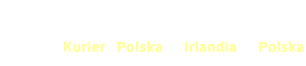 Polska Paczka - Kurier Polska Irlandia Irlandia Polska